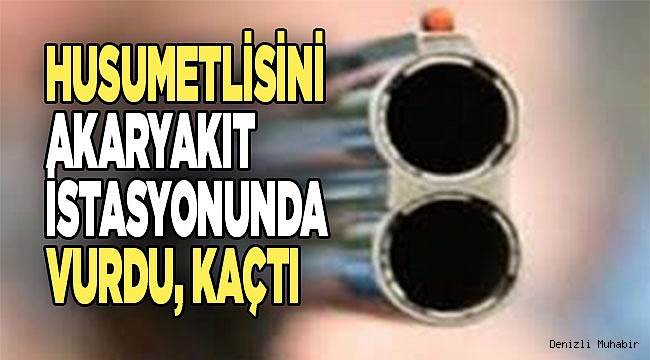 Husumetlisini Benzin istasyonunda vurdu, kaçtı