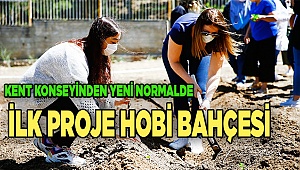 Kent Konseyinden yeni normalde ilk proje hobi bahçesi