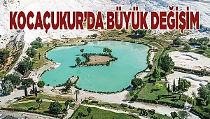 KOCAÇUKUR’DA BÜYÜK DEĞİŞİM