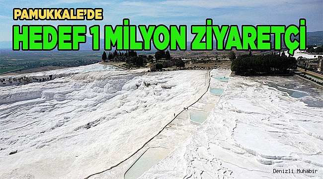 Pamukkale'de hedef 1 milyon ziyaretçi
