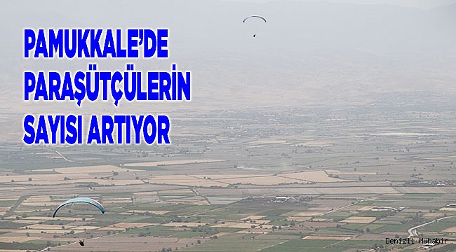 Pamukkale'de yamaç paraşütü uçuşlarına ilgi fazla