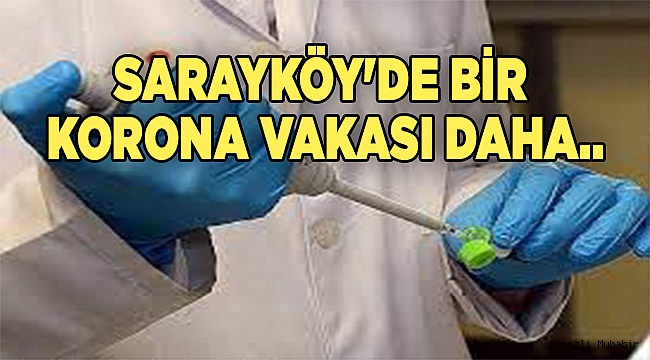 Sarayköy'de bir korona vakası daha..