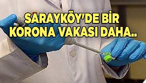 Sarayköy'de bir korona vakası daha..