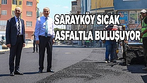 Sarayköy sıcak asfaltla buluşuyor