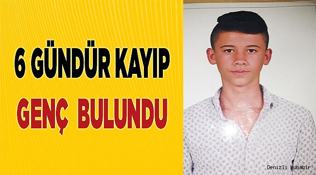 6 gündür kayıp genç  bulundu