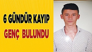 6 gündür kayıp genç  bulundu