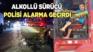 Alkollü sürücü polisi alarma geçirdi