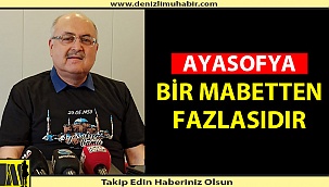 AYASOFYA BİR MABETTEN FAZLASIDIR