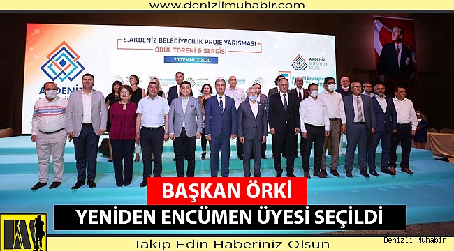Başkan Örki Yeniden Encümen Üyesi Seçildi