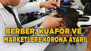 Berber, Kuaför Ve Marketlere yeni Korona tedbirleri geldi