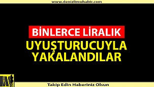Binlerce Liralık Uyuşturucuyla Yakalandılar