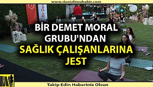 BİR DEMET MORAL GRUBU'NDAN SAĞLIK ÇALIŞANLARINA JEST
