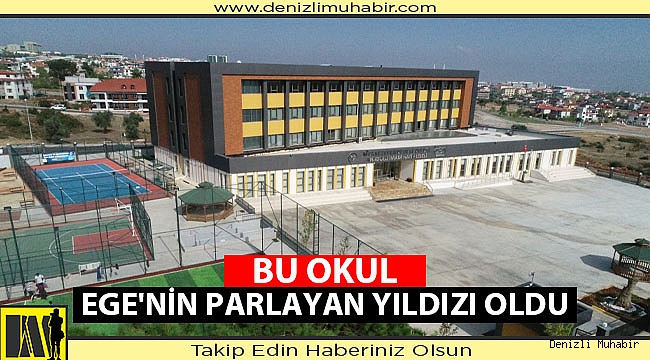Bu Okul Ege'nin Parlayan Yıldızı Oldu