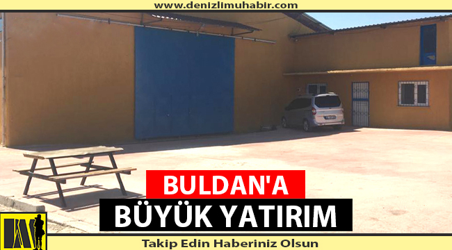 BULDAN'A BÜYÜK YATIRIM
