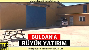 BULDAN'A BÜYÜK YATIRIM