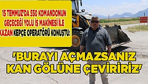 'Burayı açmazsanız kan gölüne çeviririz'