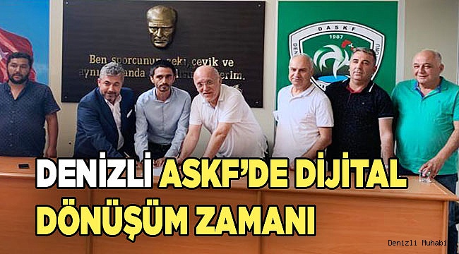 Denizli ASKF’de Dijital Dönüşüm Zamanı