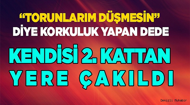 Denizli'de 2. kattan düşen kişi ağır yaralandı
