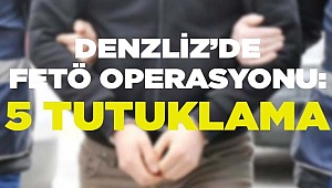 Denizli'de FETÖ operasyonu: 5 tutuklama
