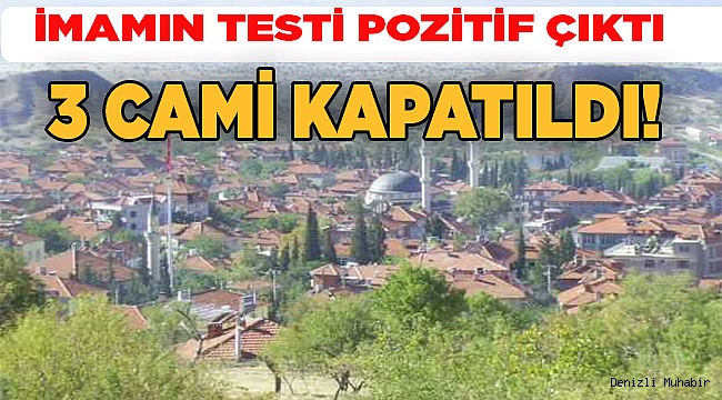 Denizli’de imam coronavirüse yakalandı.