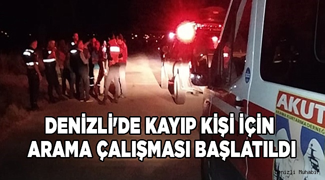 Denizli'de kayıp kişi için arama çalışması başlatıldı