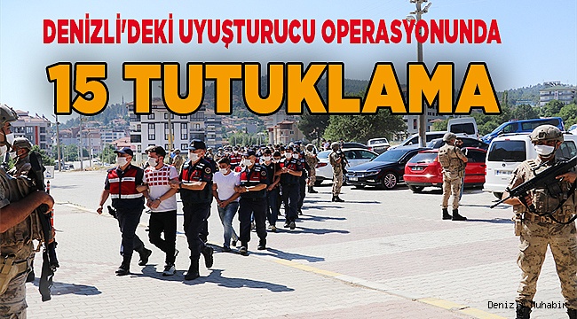 Denizli'deki uyuşturucu operasyonunda 15 tutuklama