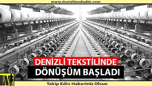 Denizli Tekstilinde Dönüşüm Başladı