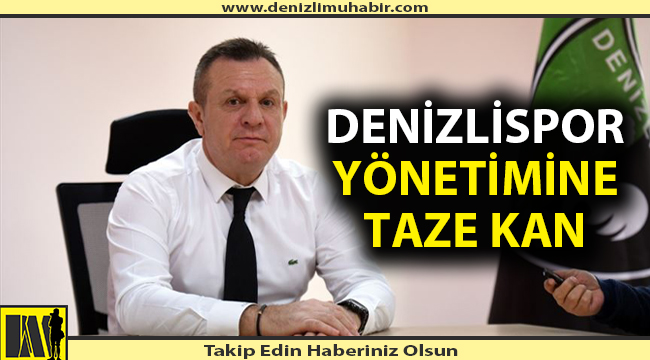 DENİZLİSPOR YÖNETİMİNE 6 YENİ TAKVİYE