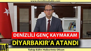 DİYARBAKIR BİSMİL'E DENİZLİLİ KAYMAKAM