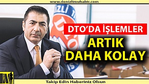DTO’DA İŞLEMLER ARTIK DAHA KOLAY
