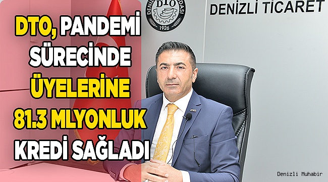 DTO’DAN ÜYELERİNE 81 MİLYON 342 BİN TL’LİK KREDİ DESTEĞİ