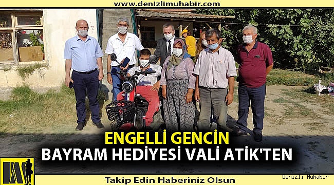 ENGELLİ GENCİN BAYRAM HEDİYESİ VALİ ATİK'TEN