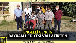 ENGELLİ GENCİN BAYRAM HEDİYESİ VALİ ATİK'TEN
