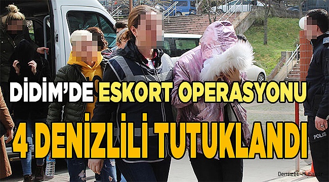 Eskort Operasyonu: 4 Denizlili tutuklandı