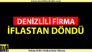 HAKKINDA İFLAS KARARI VERİLEN FİRMA GERİ DÖNDÜ