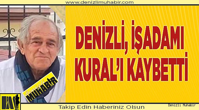 İşadamı Mesut Kural, vefat etti