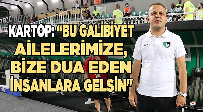 Kartop: "İnancımız sayesinde 3 puanı hanemize yazdırdık"
