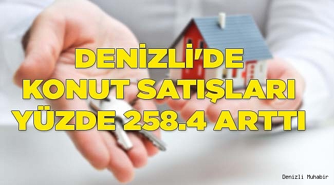 Konut satışları yüzde 258.4 arttı
