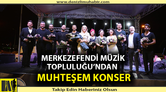 MERKEZEFENDİ MÜZİK TOPLULUĞU’NDAN MUHTEŞEM KONSER