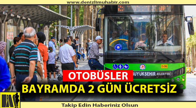OTOBÜSLER BAYRAMDA 2 GÜN ÜCRETSİZ