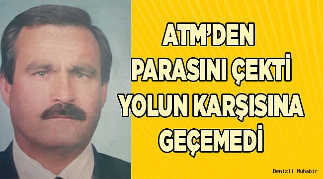 Otomobilin çarptığı emekli yaşamını yitirdi