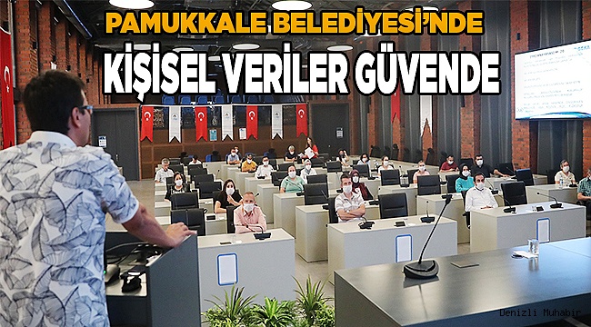 PAMUKKALE BELEDİYESİ’NDE KİŞİSEL VERİLER GÜVENDE