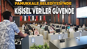 PAMUKKALE BELEDİYESİ’NDE KİŞİSEL VERİLER GÜVENDE