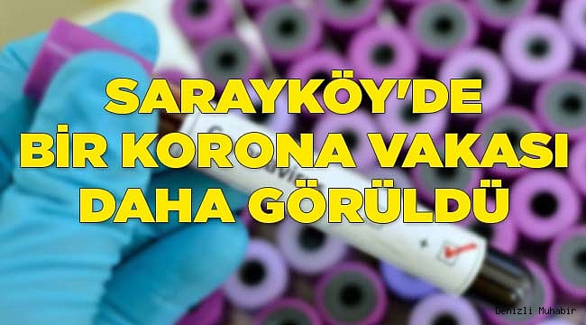 Sarayköy'de bir korona vakası daha görüldü