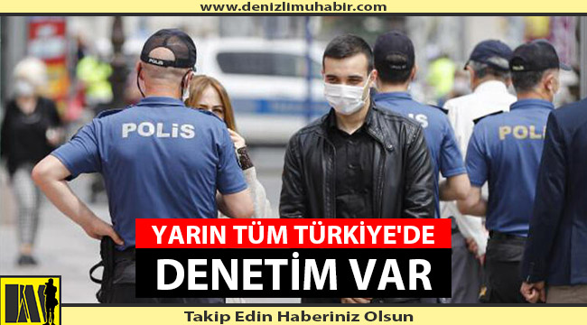 YARIN TÜM TÜRKİYE'DE DENETİM VAR