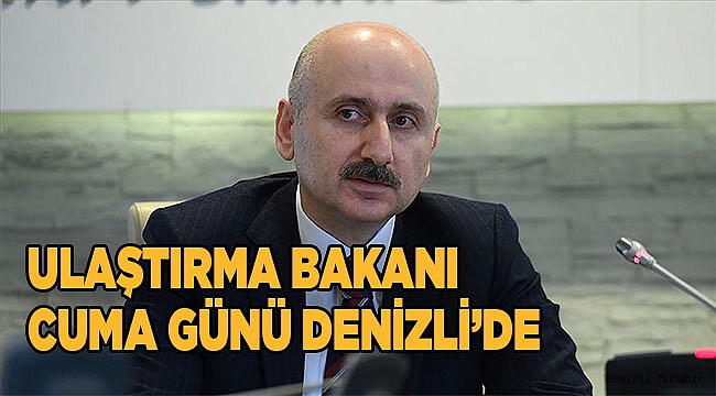 Bakan Karaismailoğlu geliyor!