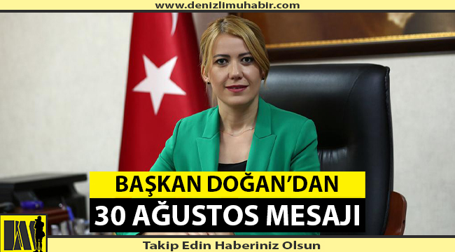 Başkan Doğan'dan 30 Ağustos Zafer Bayramı Mesajı