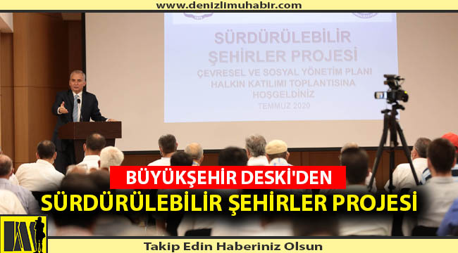 BÜYÜKŞEHİR DESKİ'DEN SÜRDÜRÜLEBİLİR ŞEHİRLER PROJESİ