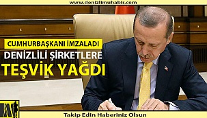 Denizli'de 14 şirket teşvike hak kazandı