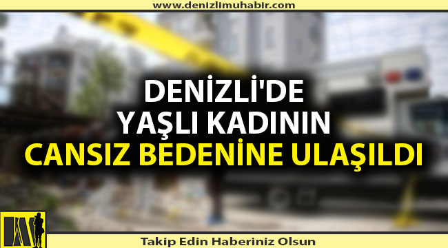 Denizli'de Alzheimer Hastası Kadın Ölü Bulundu
